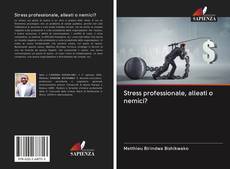 Capa do livro de Stress professionale, alleati o nemici? 