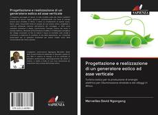 Bookcover of Progettazione e realizzazione di un generatore eolico ad asse verticale