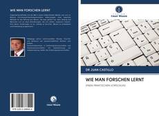Bookcover of WIE MAN FORSCHEN LERNT