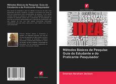 Bookcover of Métodos Básicos de Pesquisa: Guia do Estudante e do Praticante-Pesquisador