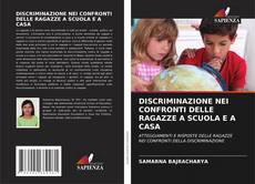 Bookcover of DISCRIMINAZIONE NEI CONFRONTI DELLE RAGAZZE A SCUOLA E A CASA