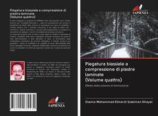 Buchcover von Piegatura biassiale a compressione di piastre laminate (Volume quattro)