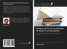 Bookcover of Integrar las TIC en los servicios de apoyo a los estudiantes
