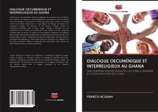 Capa do livro de DIALOGUE OECUMÉNIQUE ET INTERRELIGIEUX AU GHANA 