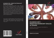 Portada del libro de EKUMENICZNY I MIĘDZYWYZNANIOWY DIALOG W GHANIE