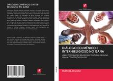 Bookcover of DIÁLOGO ECUMÊNICO E INTER-RELIGIOSO NO GANA