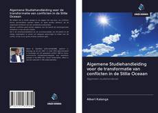 Bookcover of Algemene Studiehandleiding voor de transformatie van conflicten in de Stille Oceaan