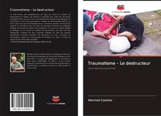 Обложка Traumatisme - Le destructeur