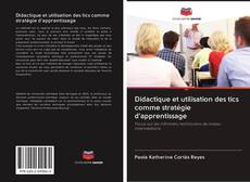 Bookcover of Didactique et utilisation des tics comme stratégie d'apprentissage