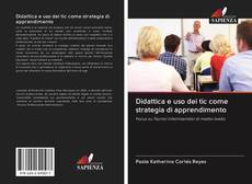 Bookcover of Didattica e uso dei tic come strategia di apprendimento