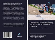 Copertina di Ontwikkeling en karakterisering van jabuticaba alcoholische vergisting