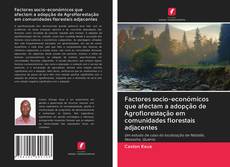 Bookcover of Factores socio-económicos que afectam a adopção de Agroflorestação em comunidades florestais adjacentes