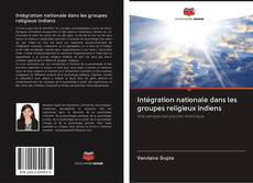 Bookcover of Intégration nationale dans les groupes religieux indiens