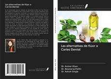 Bookcover of Las alternativas de flúor a Caries Dental