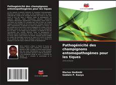 Copertina di Pathogénicité des champignons entomopathogènes pour les tiques