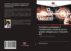 Capa do livro de Conditions préalables à l'amélioration continue et à la gestion allégée pour l'industrie 4.0 