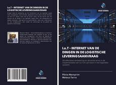 Bookcover of I.o.T - INTERNET VAN DE DINGEN IN DE LOGISTISCHE LEVERINGSAANVRAAG