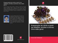 Bookcover of Preparação de nitrilo a partir de aldeídos, amidas e oximas: Uma visão geral