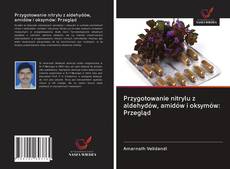 Portada del libro de Przygotowanie nitrylu z aldehydów, amidów i oksymów: Przegląd