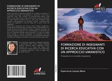 FORMAZIONE DI INSEGNANTI DI RICERCA EDUCATIVA CON UN APPROCCIO UMANISTICO的封面