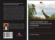 Buchcover von La marchandisation de la culture pour le tourisme rural en Tanzanie