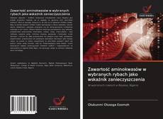 Portada del libro de Zawartość aminokwasów w wybranych rybach jako wskaźnik zanieczyszczenia