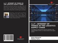 Bookcover of I.o.T - INTERNET OF THINGS IN THE LOGISTICS SUPPLY CHAIN