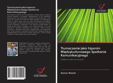 Borítókép a  Tłumaczenie jako hiponim Międzykulturowego Spotkania Komunikacyjnego - hoz