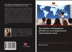 Capa do livro de Une gestion pédagogique efficace et un enseignement international réussi 