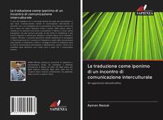 Bookcover of La traduzione come iponimo di un incontro di comunicazione interculturale