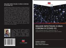 Copertina di MALADIE INFECTIEUSE À VIRUS CORONA 19 (COVID-19)