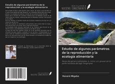 Bookcover of Estudio de algunos parámetros de la reproducción y la ecología alimentaria