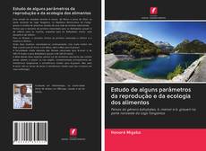 Bookcover of Estudo de alguns parâmetros da reprodução e da ecologia dos alimentos