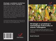 Обложка Strategie w produkcji i marketingu kukurydzy w stanie Telangana