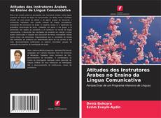 Buchcover von Atitudes dos Instrutores Árabes no Ensino da Língua Comunicativa