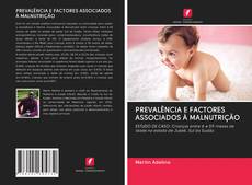 Bookcover of PREVALÊNCIA E FACTORES ASSOCIADOS À MALNUTRIÇÃO