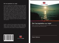 Bookcover of De l'acceptation au rejet