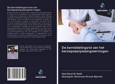 Couverture de De bemiddelingsrol van het beroepsaanpassingsvermogen