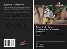 Bookcover of Primati nelle foreste montuose dell'Amazzonia peruviana