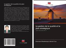 Bookcover of La gestion de la qualité et le plan stratégique