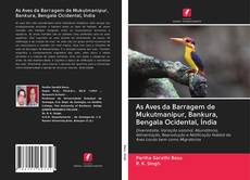 As Aves da Barragem de Mukutmanipur, Bankura, Bengala Ocidental, Índia kitap kapağı