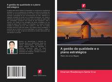 Bookcover of A gestão da qualidade e o plano estratégico