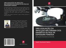 Buchcover von UMA AVALIAÇÃO DA INFECÇÃO BACTERIANA DOS ENXERTOS DE PELE DE ESPESSURA FENDIDA