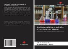 Synthesis and characterization of molybdenum trioxide kitap kapağı