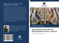 Portada del libro de Wandmalerei in der Pfarrei Santa Barbara de Sora - Boyaca