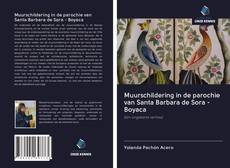 Bookcover of Muurschildering in de parochie van Santa Barbara de Sora - Boyaca