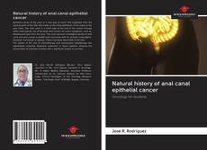 Capa do livro de Natural history of anal canal epithelial cancer 