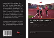 Capa do livro de Travailler dans la médecine du sport 