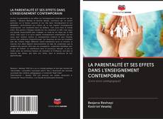 Bookcover of LA PARENTALITÉ ET SES EFFETS DANS L'ENSEIGNEMENT CONTEMPORAIN