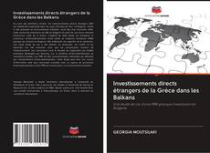Buchcover von Investissements directs étrangers de la Grèce dans les Balkans